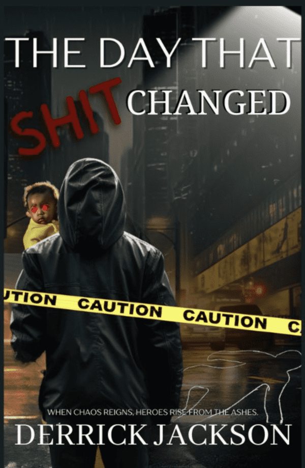 The Day That Shit Changed By Derrick Jackson Book Cover